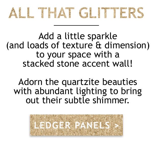 All That Glitters - Add a little sparkle with stacked stone