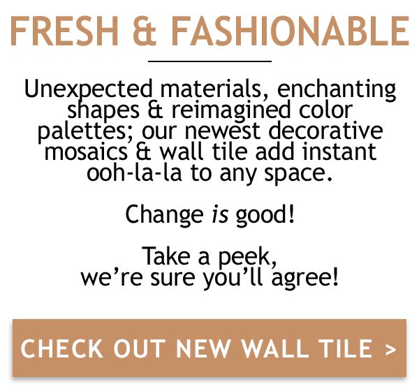 Fresh new decorative mosaics and wall tile for stunning backsplashes